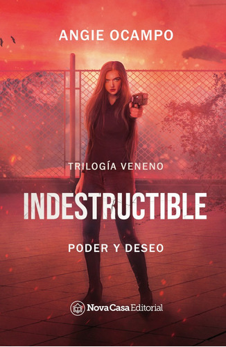 Indestructible, de Angie Ocampo. Editorial Nova Casa, tapa blanda en español, 2021