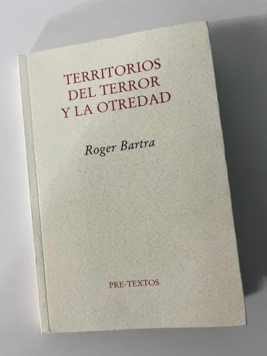 Territorios Del Terror Y La Otredad, Roger Bartra, W,-1