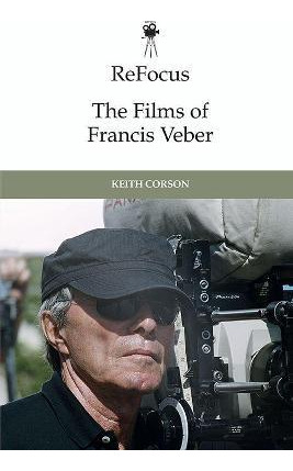 Libro Refocus: The Films Of Francis Veber - Keith Corson