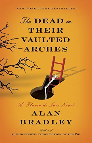 The Dead In Their Vaulted Arches: A Flavia De Luce Novel, De Bradley, Alan. Editorial Bantam, Tapa Blanda En Inglés