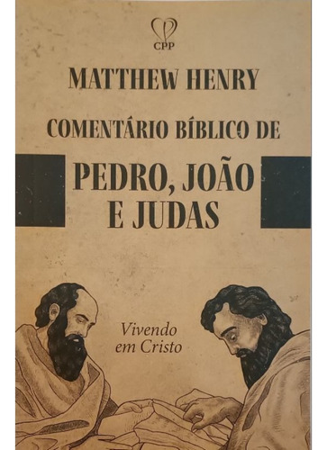 Comentário Bíblico De Pedro João E Judas | Matthew Henry, De Matthew Henry. Editora Cpp, Capa Mole Em Português