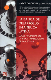 La Banca De Desarrollo En América Latina Luces Y Sombras En 