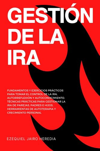 Gestión De La Ira: Fundamentos Y Ejercicios Prácticos Para T