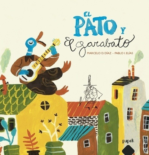 El Pato Y El Garabato - Marcelo D. Díaz Y Pablo I. Elías