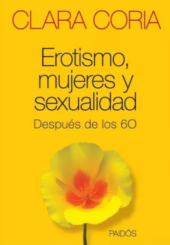 Erotismo Mujeres Y Sexualidad -  Claro Coria . Paidós 