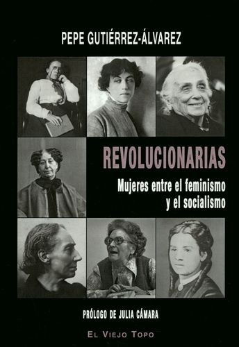 Libro Revolucionarias. Mujeres Entre El Feminismo Y El Soci