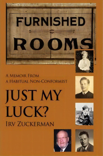 Just My Luck?, De Irv Zuckerman. Editorial Iuniverse, Tapa Dura En Inglés