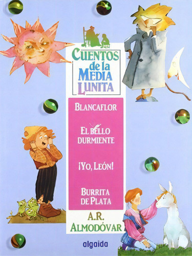 4. Cuentos De La Media Lunita, De Antonio Rodriguez Almodovar. Editorial Algaida, Tapa Blanda, Edición 2006 En Español