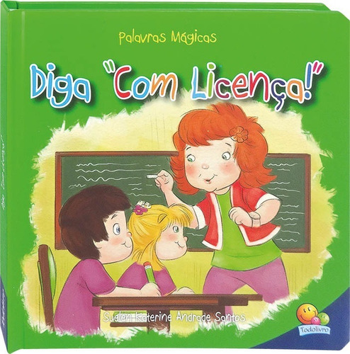Livro Palavra Mágica Diga Com Licença Todolivro