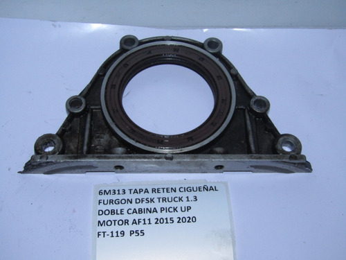 Tapa Reten Cigueñal Furgon Dfsk Truck Pick Up Af11 2015 2020