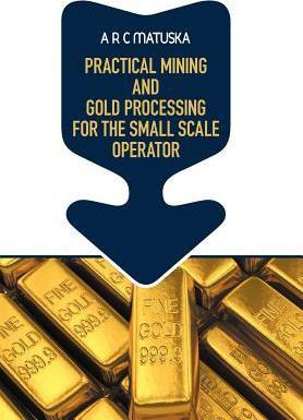 Libro Practical Mining And Gold Processing For The Small ...