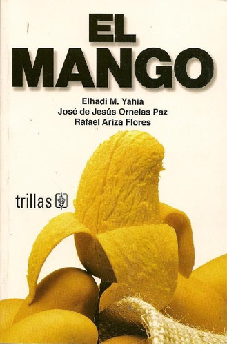 Libro El Mango De Elhadi M Yahia José De Jesús Ornelas Paz R