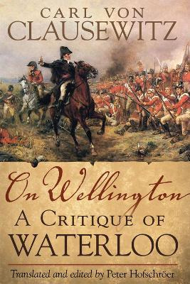 Libro On Wellington : A Critique Of Waterloo - Carl Von C...