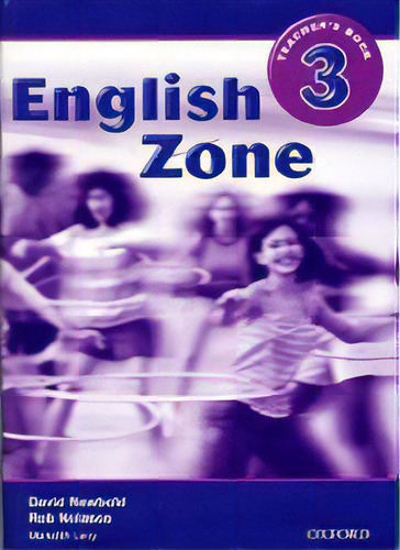 English Zone 3 - Teacher`s Book  Kel Ediciones, De Nolasco,rob & Newbold,david. Editorial Oxford University Press En Inglés