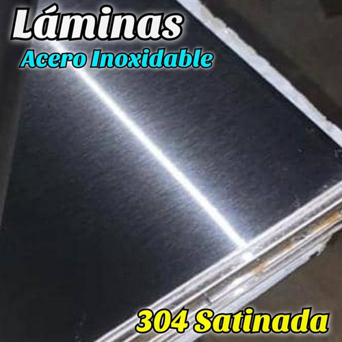 Lamina Acero Inoxidable 304 Satinada 1.2mm X1.22m X 2.44