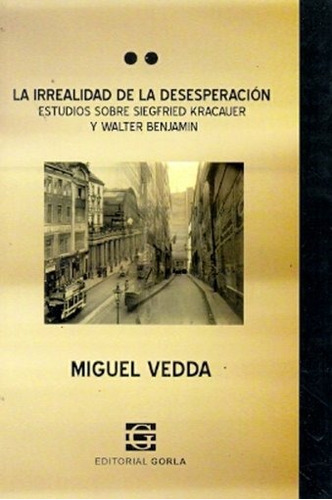 La Irrealidad De La Desesperacion - Vedda M (libro)