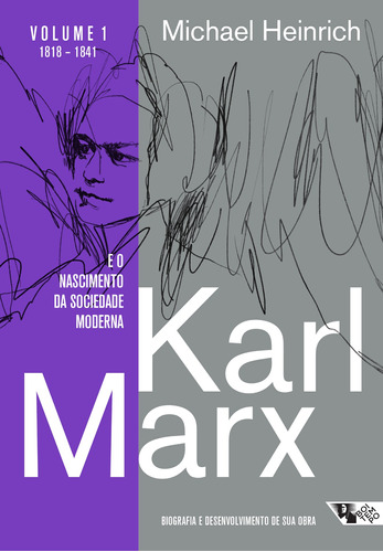 Karl Marx e o nascimento da sociedade moderna: Biografia e desenvolvimento de sua obra. 1818 1841, de Heinrich, Michael. Editora Jinkings editores associados LTDA-EPP, capa mole em português, 2018