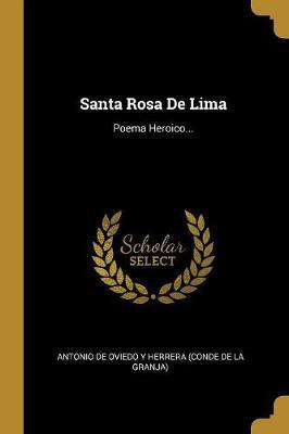 Libro Santa Rosa De Lima : Poema Heroico... - Antonio De ...