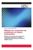 Comprar Libro: Método De Resolución De Problemas En Lógica Método De