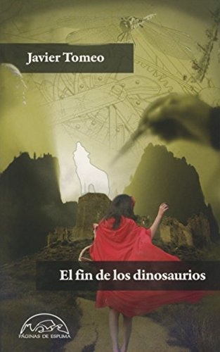El Fin De Los Dinosaurios, De Tomeo Javier., Vol. Abc. Editorial Paginas De Espuma, Tapa Blanda En Español, 1
