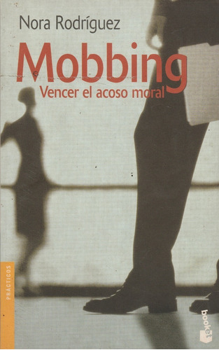 Nora Rodriguez. Mobbing: Vencer El Acoso Moral