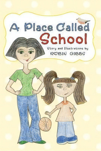 A Place Called School, De Robin Gibbs. Editorial Booksurge Publishing, Tapa Blanda En Inglés