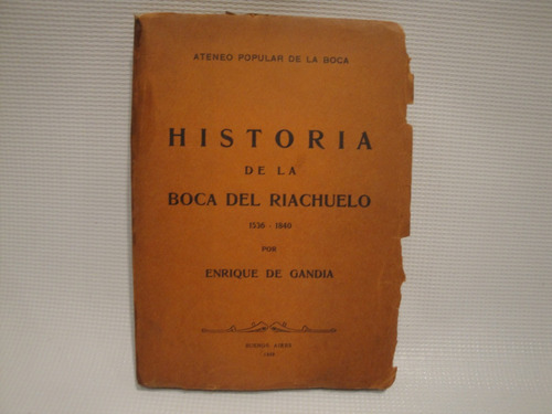 Historia De La Boca Del Riachuelo 1536 - 1840 - De Gandia E.