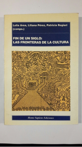 Fin De Un Siglo Las Fronteras De La Cultura  Area  L5
