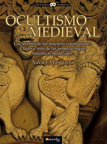 Ocultismo Medieval: (versión Sin Solapas): Los Secretos De L