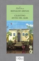 Imagen 1 de 3 de Celestino Antes Del Alba De Reinaldo Arenas - Tusquets