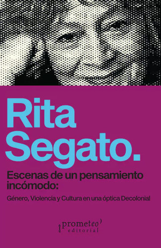 Escenas De Un Pensamiento Incomodo - Rita Segato