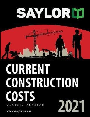 Libro Saylor Current Construction Costs 2021 - Lee Saylor