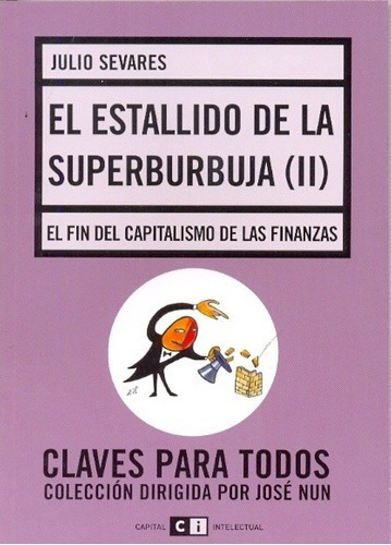 Estallido De La Superburbuja Ii, El - Julio Sevares, De Julio Sevares. Editorial Ci Capital Intelectual En Español