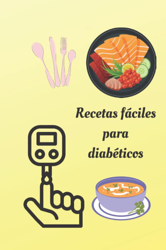 Libro: Recetas Fáciles Para Diabéticos: Ideas Para Diabético