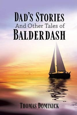 Libro Dad's Stories And Other Tales Of Balderdash - Thoma...