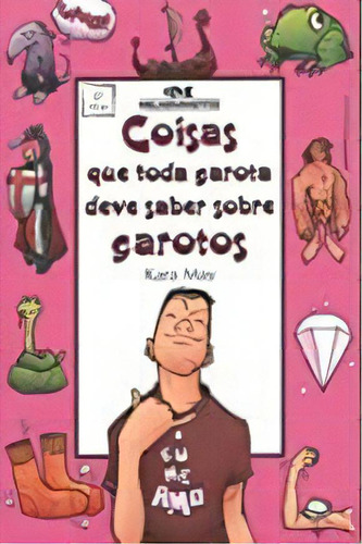 Coisas Que Toda Garota Deve Saber Sobre Garotos, De Kara May. Editora Melhoramentos Em Português