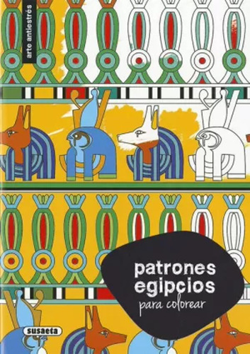 Patrones Egipcios Para Colorear - Susaeta Ediciones  - *