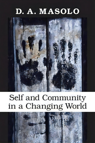 Self And Community In A Changing World, De D. A. Masolo. Editorial Indiana University Press, Tapa Blanda En Inglés