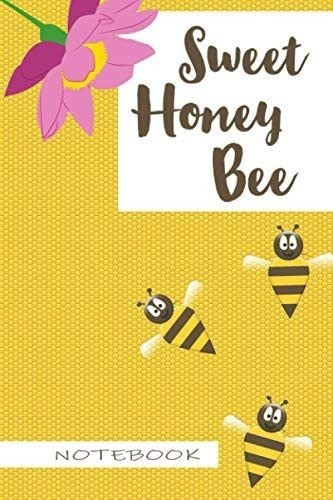 Libro: Sweet Honey Bee Notebook: Funny And Cute Bee The&-.