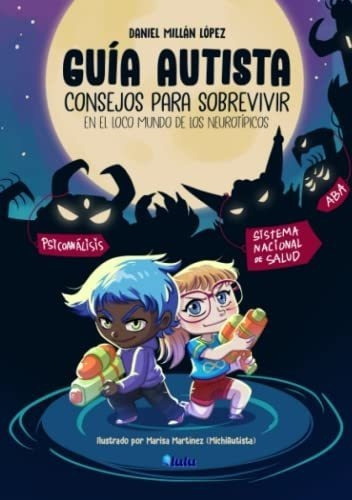 Guia Autista Consejos Para Sobrevivir En El Loco..., de Millán López, Dan. Editorial Lulu en español