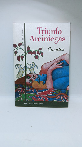 Triunfo Arciniegas - Cuentos - Eafit - Literatura Colombiana