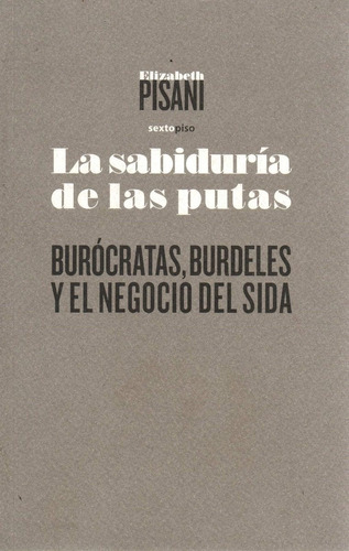 Libro La Sabiduría De Las Putas De Elisabeth Pisani En Libre