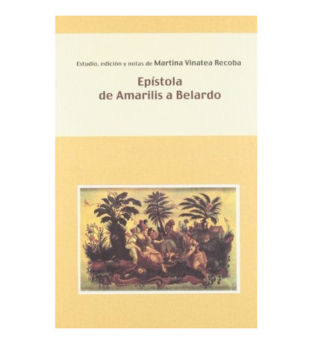 Epistola De Amarilis A Belardo: Literatura, De Vinatea Recob