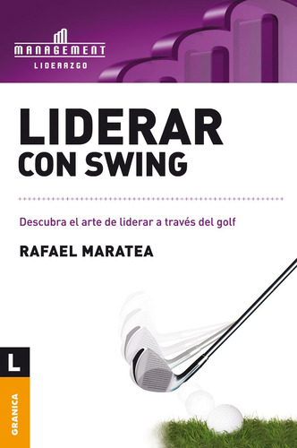 Liderar Con Swing - El Arte De Liderar A Través Del Golf