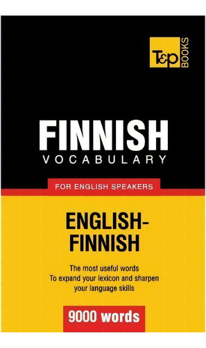 Finnish Vocabulary For English Speakers - 9000 Words, De Andrey Taranov. Editorial T P Books, Tapa Blanda En Inglés