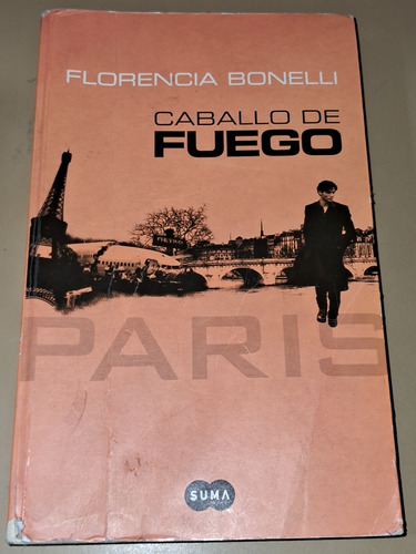 Caballo De Fuego- Florencia Bonelli- Ed. Suma