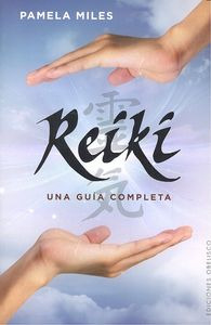 Reiki. Una Guía Completa (libro Original)
