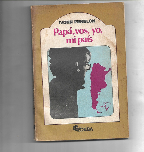 Papa, Vos , Yo , Mi Pais - Ivonn Penelon - Ed. Adiliba