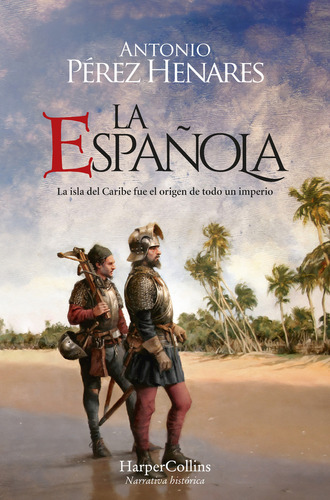 La Española: , De Pérez Henares, Antonio., Vol. 1. Editorial Planeta, Tapa Pasta Blanda, Edición 1 En Español, 2024