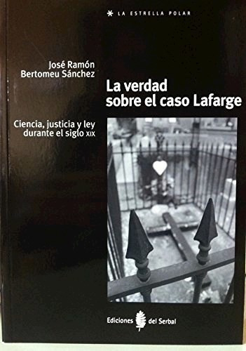 La Verdad Sobre El Caso Lafarge, de José Ramón Bertomeu Sánchez. Editorial Ediciones Del Serbal (W), tapa blanda en español